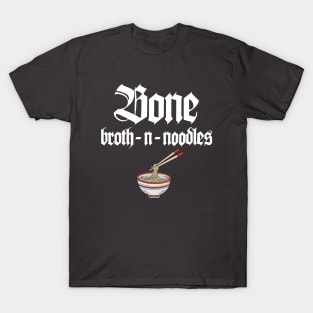 Bone Broth-n-Noodles [Bone Thugs-n-Harmony] T-Shirt